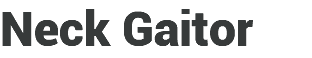 Neck Gaitor